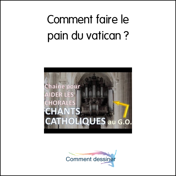 Comment faire le pain du vatican